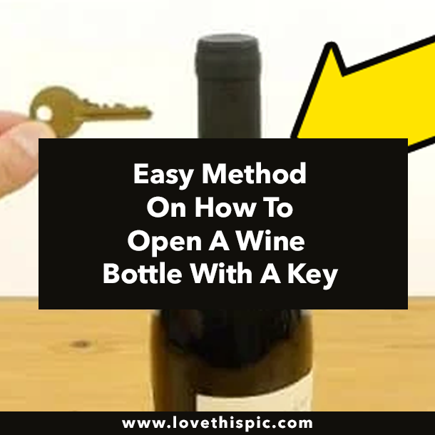 Easy Method On How To Open A Wine Bottle With A Key