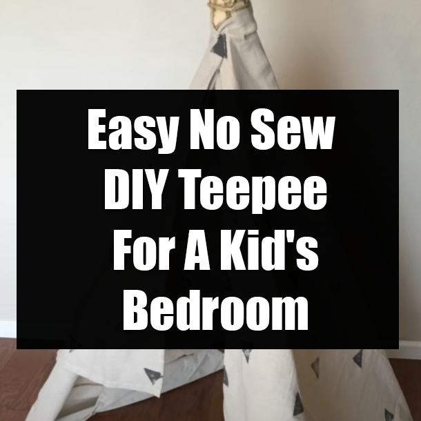 Easy No Sew DIY Teepee For A Kid's Bedroom