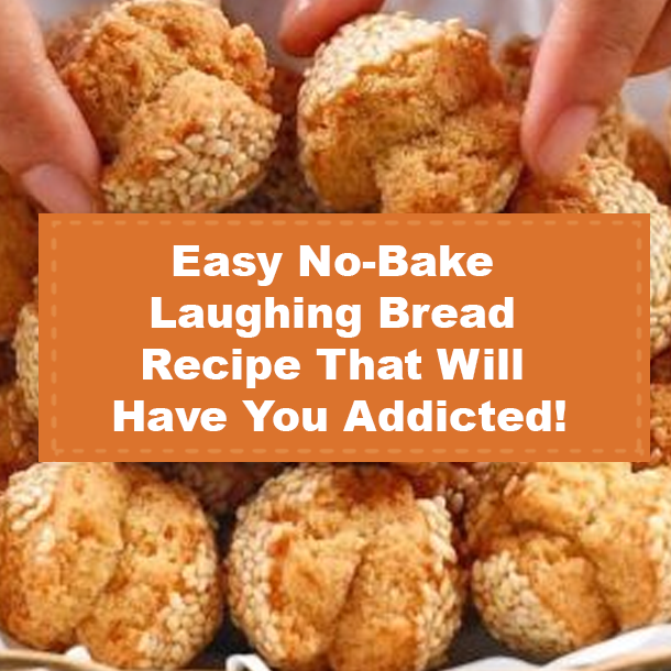 Easy No-Bake Laughing Bread Recipe That Will Have You Addicted!