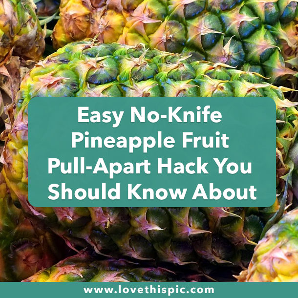Easy No-Knife Pineapple Fruit Pull-Apart Hack You Should Know About