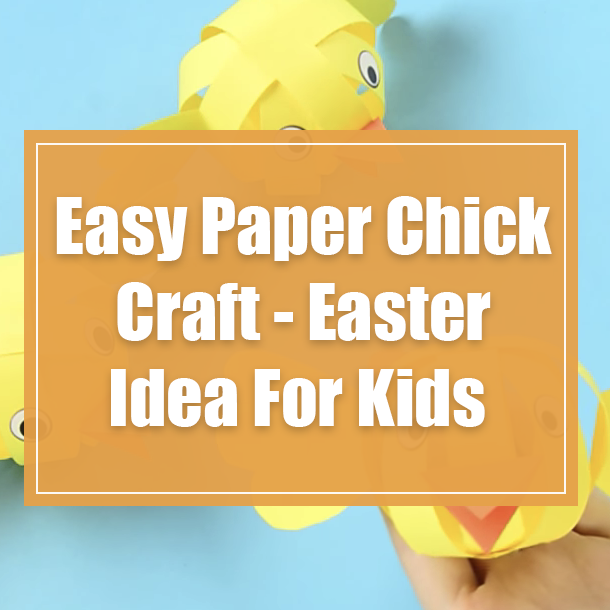 Easy Paper Chick Craft - Easter Idea For Kids