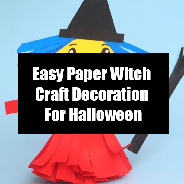 Easy Paper Witch Craft Decoration For Halloween