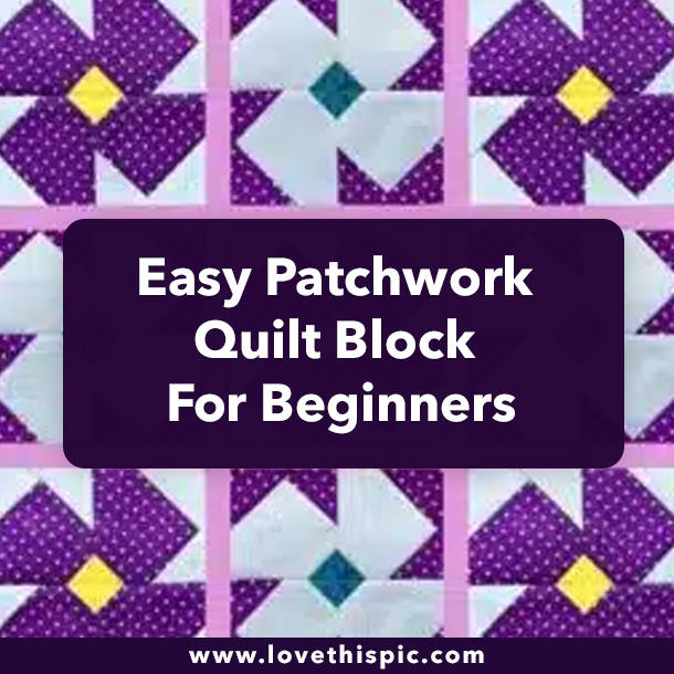 Easy Patchwork Quilt Block For Beginners
