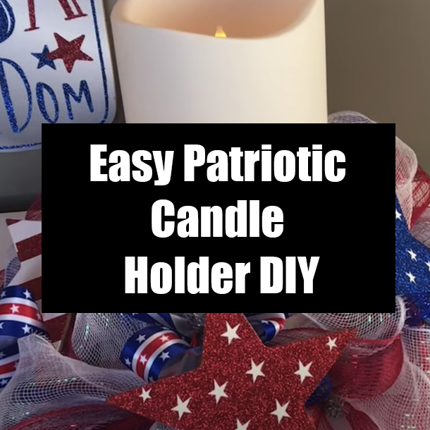 Easy Patriotic Candle Holder DIY