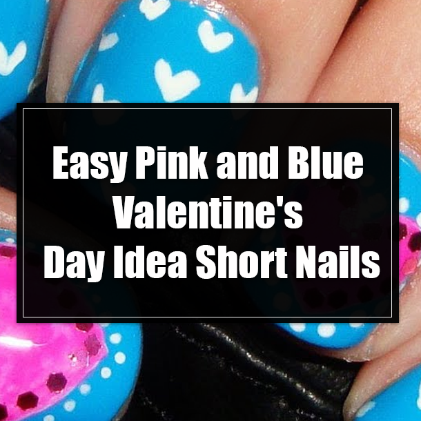 Easy Pink and Blue Valentine's Day Idea Short Nails