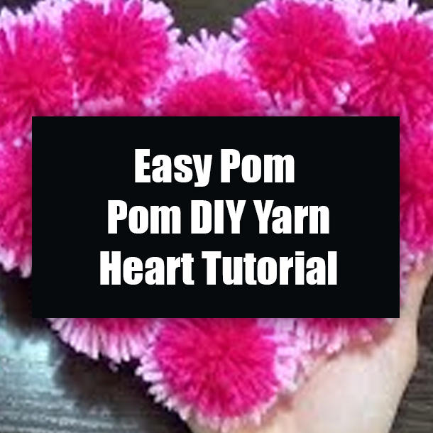Easy Pom Pom DIY Yarn Heart Tutorial