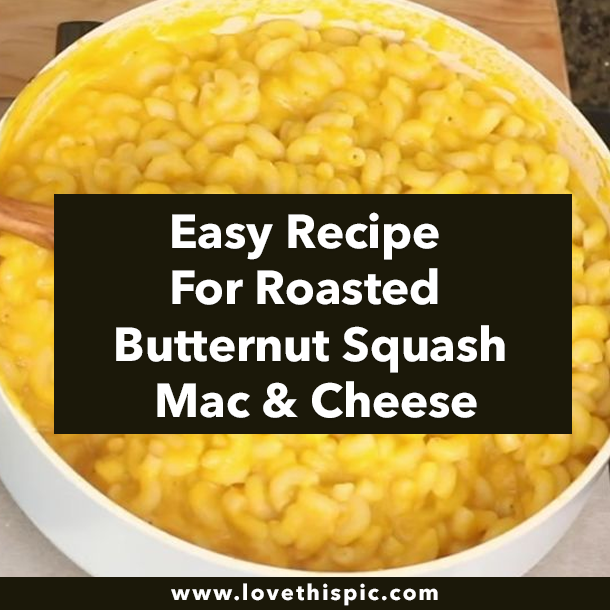 Easy Recipe For Roasted Butternut Squash Mac & Cheese