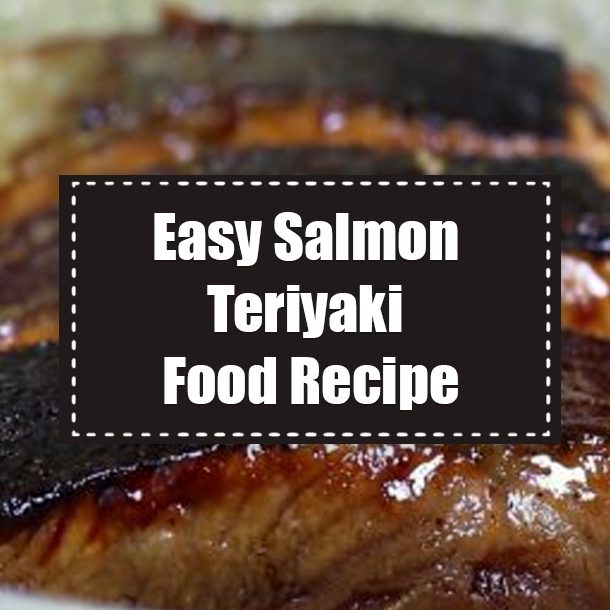 Easy Salmon Teriyaki Food Recipe