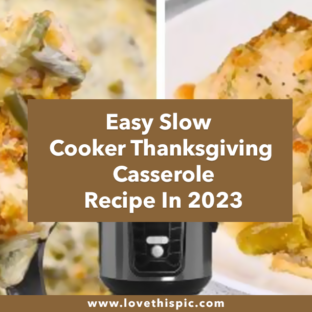 Easy Slow Cooker Thanksgiving Casserole Recipe In 2023
