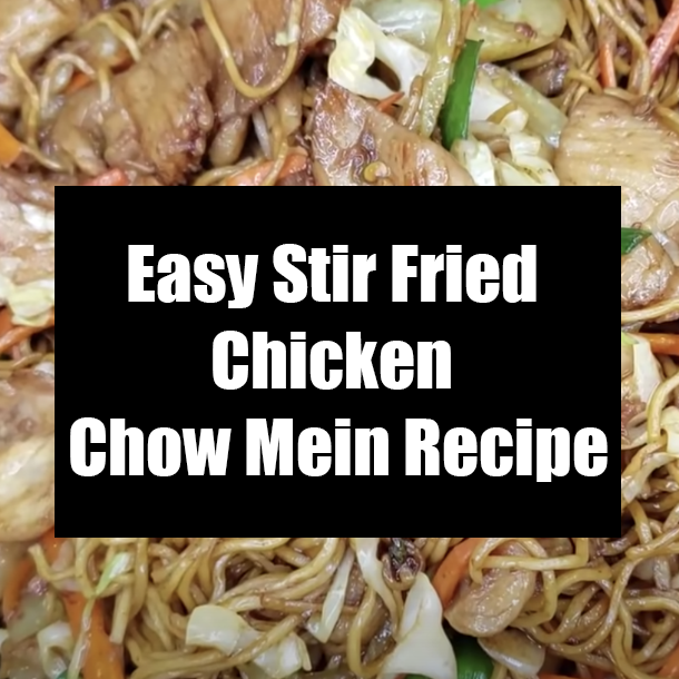 Easy Stir Fried Chicken Chow Mein Recipe