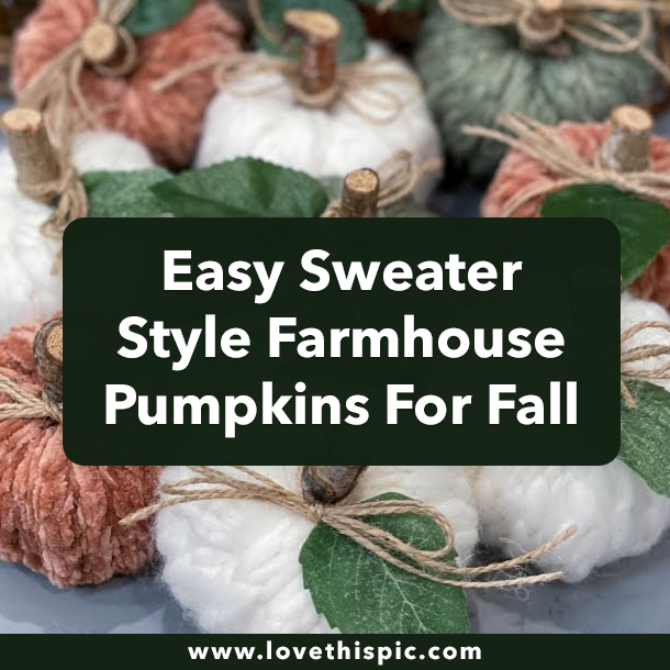 Easy Sweater Style Farmhouse Pumpkins For Fall