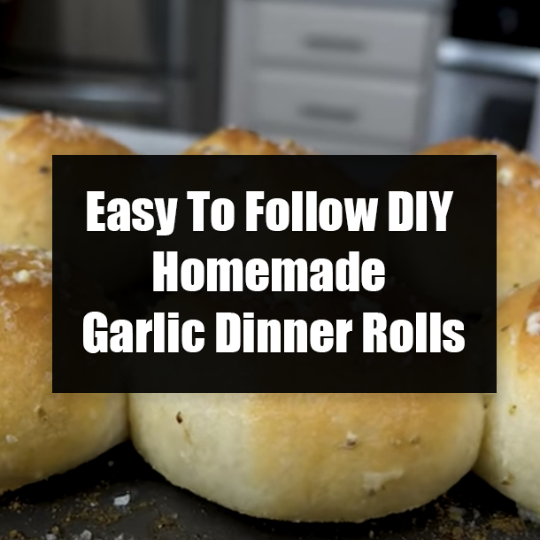 Easy To Follow DIY Homemade Garlic Dinner Rolls