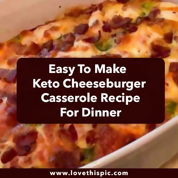 Easy To Make Keto Cheeseburger Casserole Recipe For Dinner