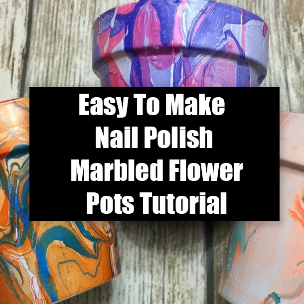 Easy To Make Nail Polish Marbled Flower Pots Tutorial