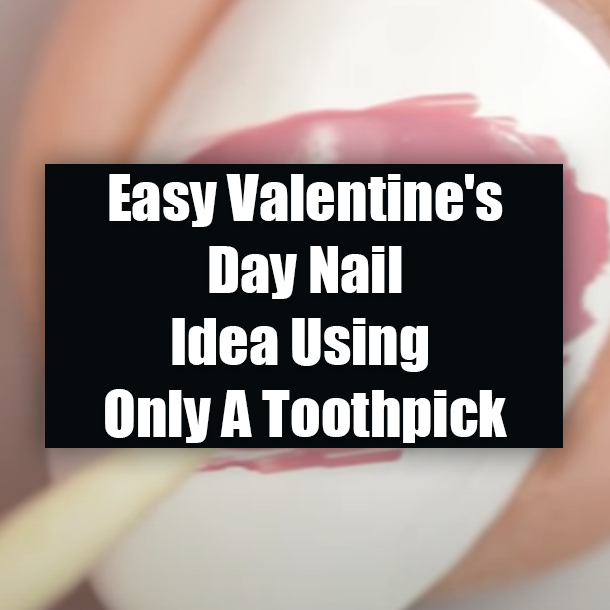 Easy Valentine's Day Nail Idea Using Only A Toothpick