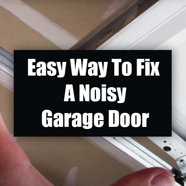 Easy Way To Fix A Noisy Garage Door