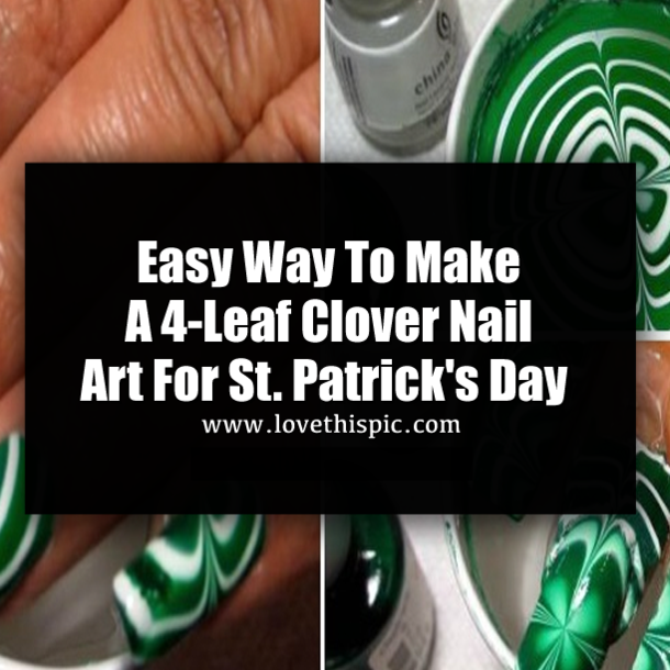 Easy Way To Make A 4-Leaf Clover Nail Art For St. Patrick's Day