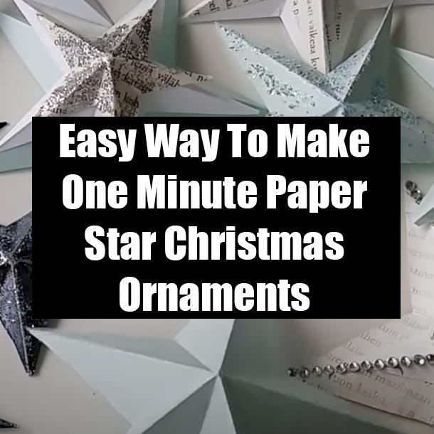 Easy Way To Make One Minute Paper Star Christmas Ornaments