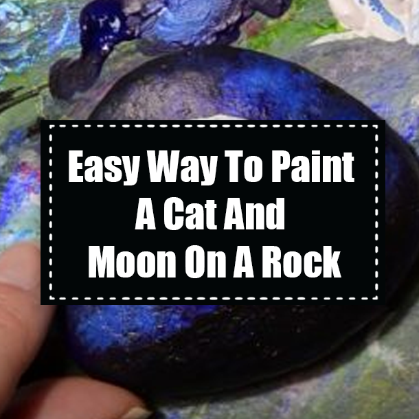 Easy Way To Paint A Cat And Moon On A Rock