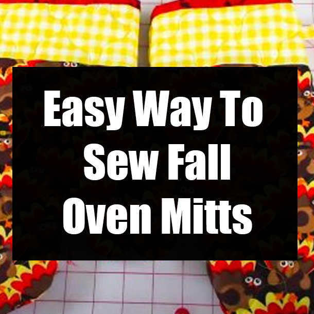 Easy Way To Sew Fall Oven Mitts
