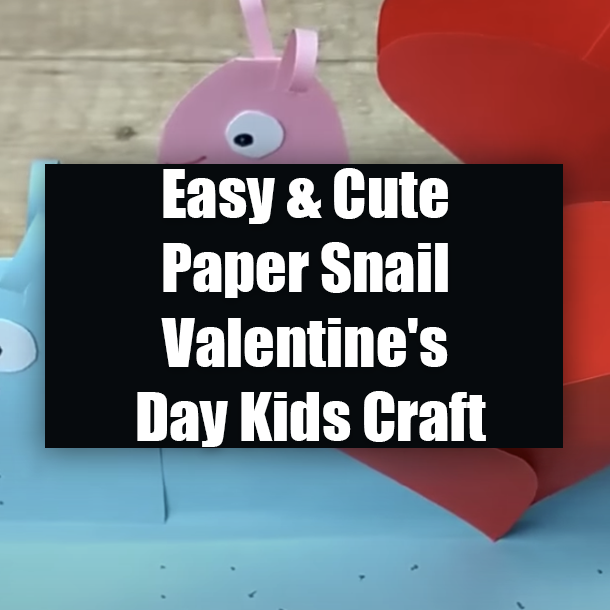 Easy & Cute Paper Snail Valentine's Day Kids Craft