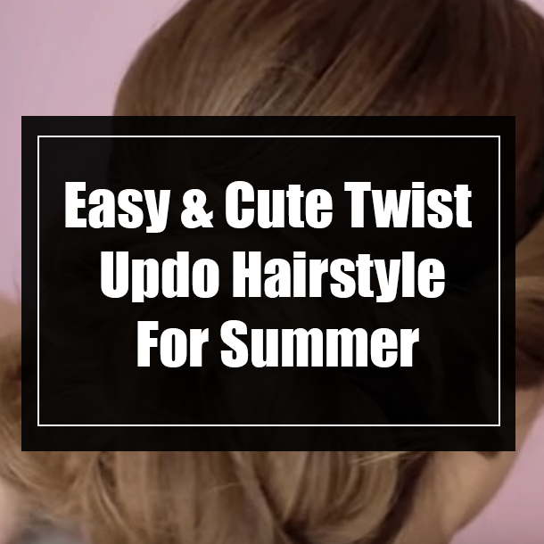 Easy & Cute Twist Updo Hairstyle For Summer