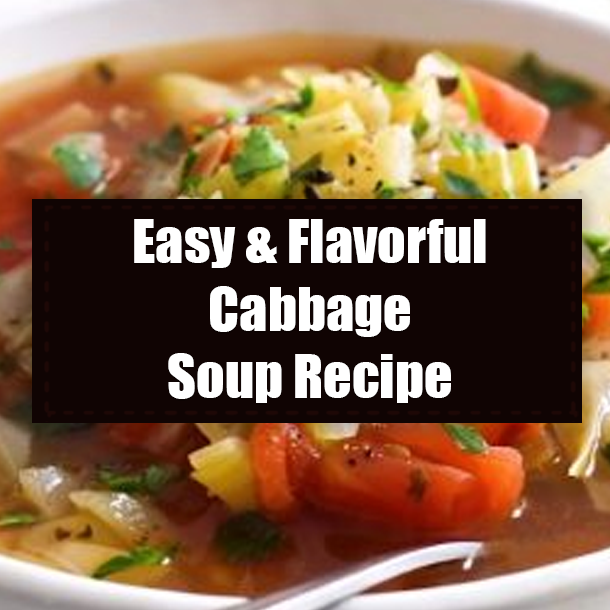 Easy & Flavorful Cabbage Soup Recipe