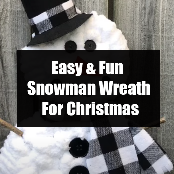 Easy & Fun Snowman Wreath For Christmas