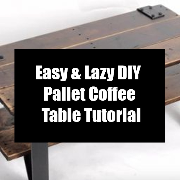 Easy & Lazy DIY Pallet Coffee Table Tutorial