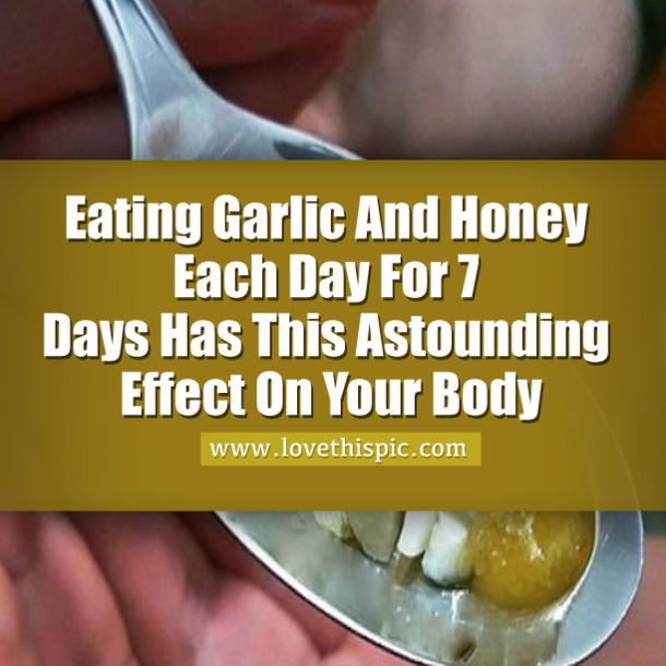 Eating Garlic And Honey Each Day For 7 Days Has This Astounding Effect On Your Body