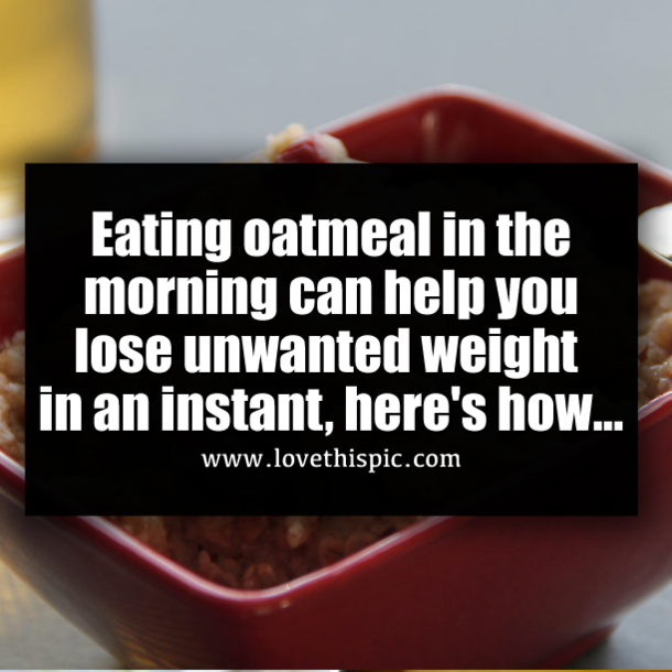Eating oatmeal in the morning can help you lose unwanted weight in an instant, here's how...