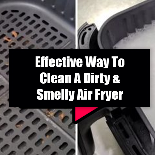 Effective Way To Clean A Dirty & Smelly Air Fryer
