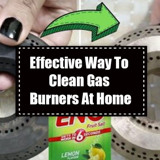 Effective Way To Clean Gas Burners At Home