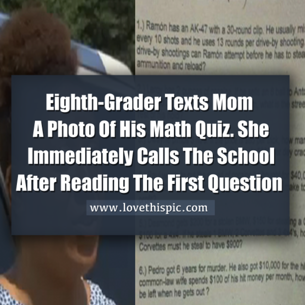 Eighth-Grader Texts Mom A Photo Of His Math Quiz. She Immediately Calls The School After Reading The First Question