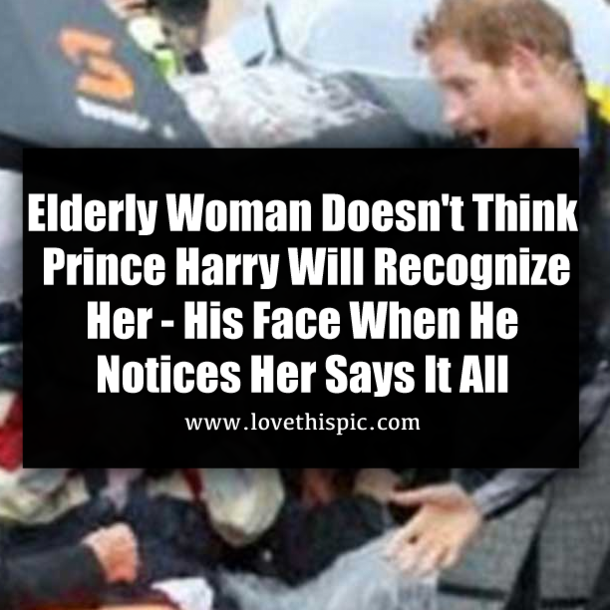 Elderly Woman Doesn't Think Prince Harry Will Recognize Her - His Face When He Notices Her Says It All