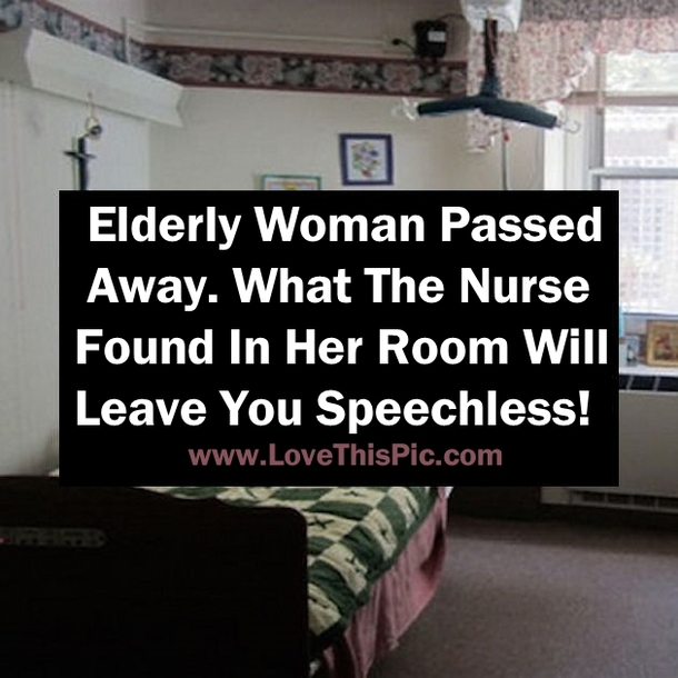 Elderly Woman Passed Away. What The Nurse   Found In Her Room Will Leave You Speechless!