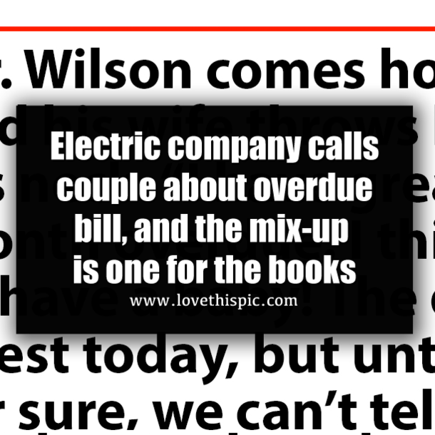 Electric company calls couple about overdue bill, and the mix-up is one for the books