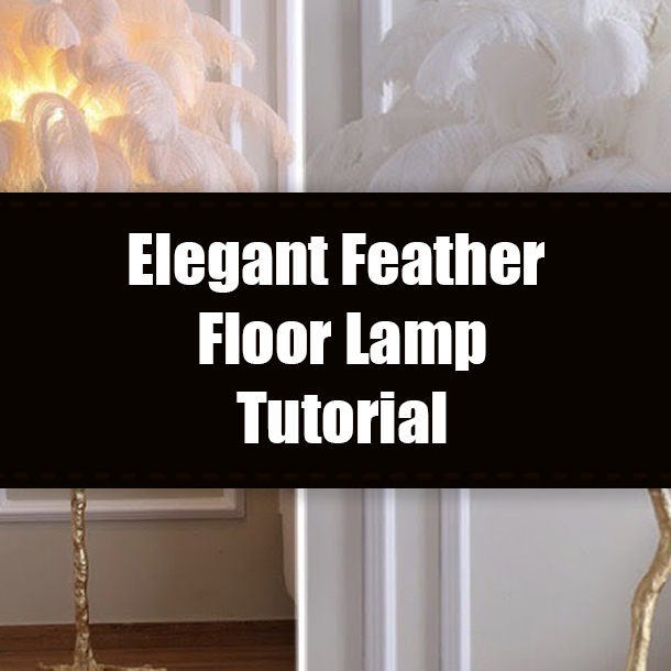 Elegant Feather Floor Lamp Tutorial