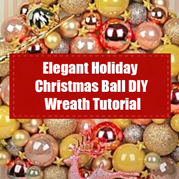 Elegant Holiday Christmas Ball DIY Wreath Tutorial