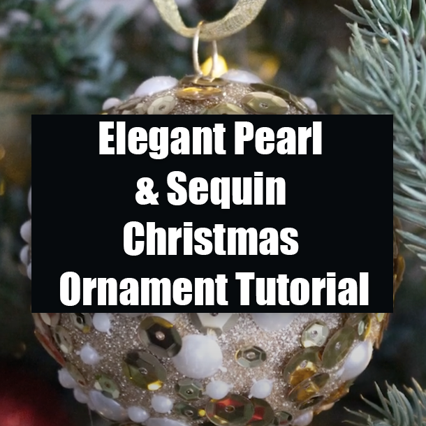 Elegant Pearl & Sequin Christmas Ornament Tutorial