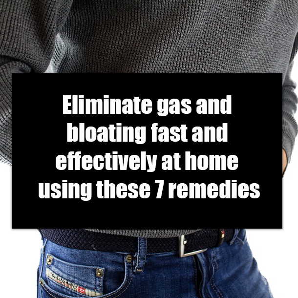 Eliminate gas and bloating fast and effectively at home using these 7 remedies