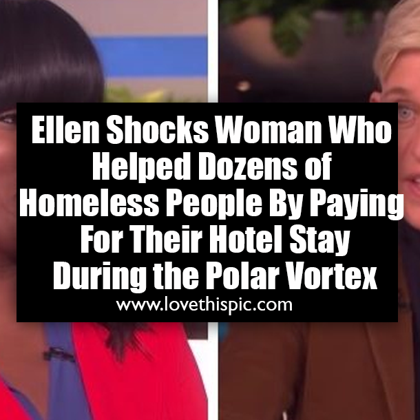 Ellen Shocks Woman Who Helped Dozens of Homeless People By Paying For Their Hotel Stay During the Polar Vortex