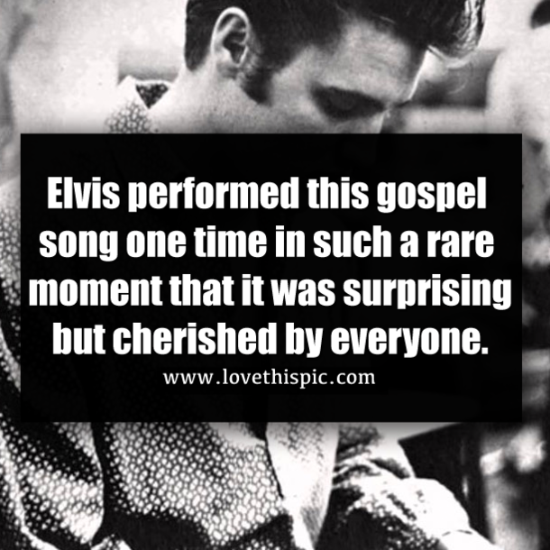 Elvis performed this gospel song one time in such a rare moment that it was surprising but cherished by everyone.