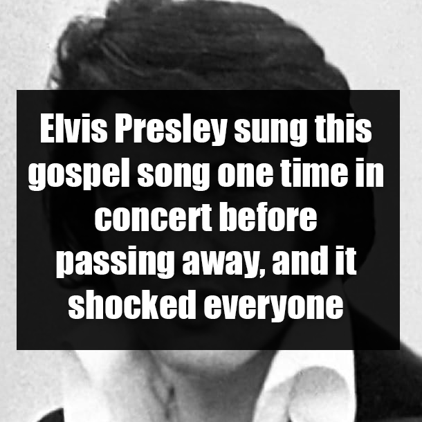 Elvis Presley sung this gospel song one time in concert before passing away, and it shocked everyone