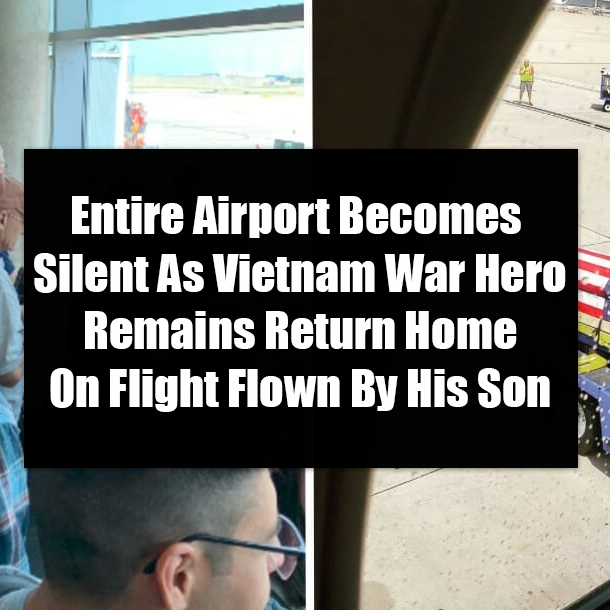 Entire Airport Becomes Silent As Vietnam War Hero Remains Return Home On Flight Flown By His Son