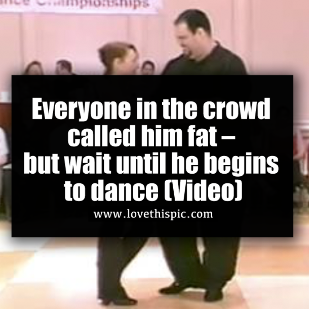 Everyone in the crowd called him fat – but wait until he begins to dance (Video)