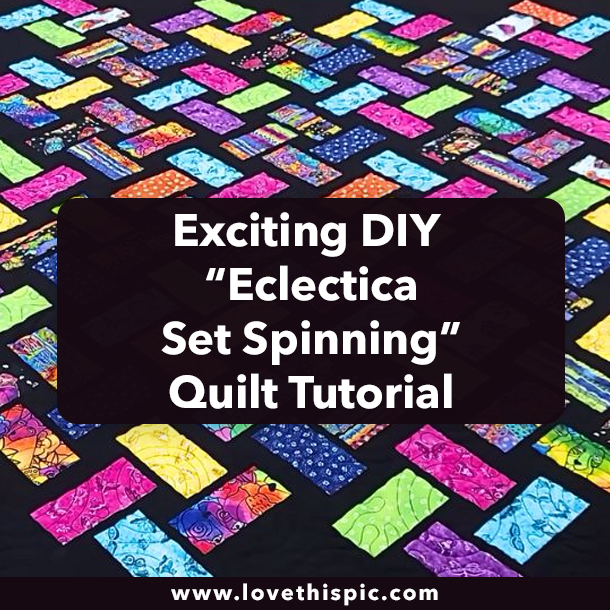 Exciting DIY “Eclectica Set Spinning” Quilt Tutorial