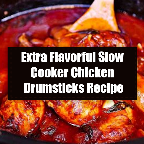 Extra Flavorful Slow Cooker Chicken Drumsticks Recipe