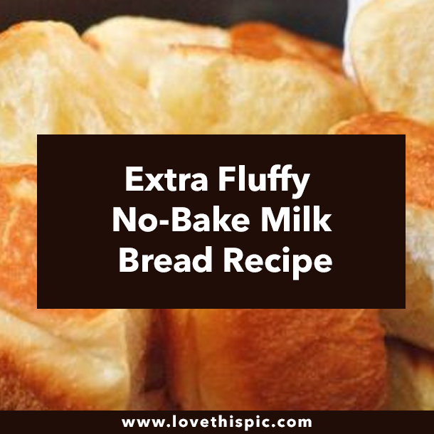 Extra Fluffy No-Bake Milk Bread Recipe