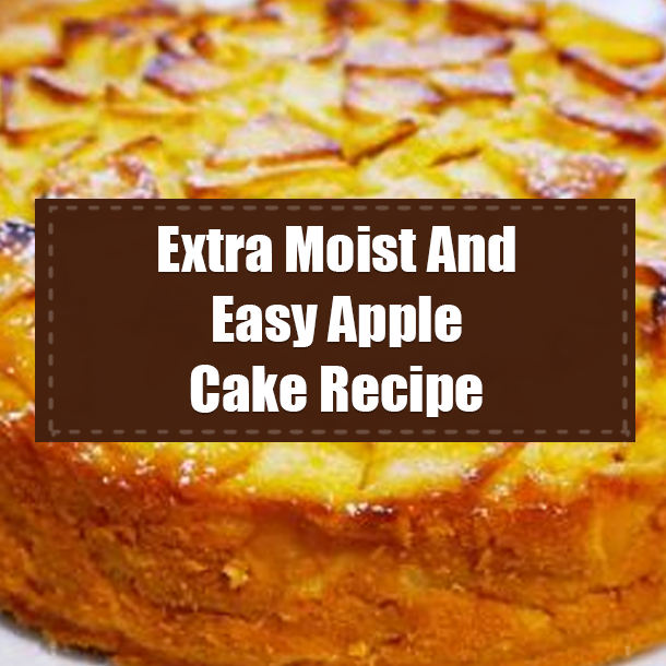 Extra Moist And Easy Apple Cake Recipe
